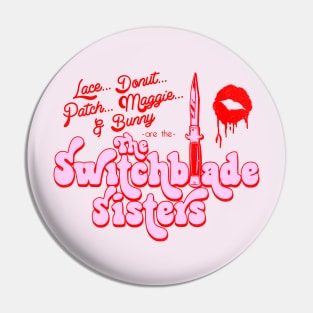 Are the... Switchblade Sisters Pin