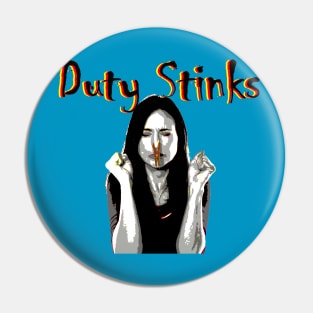 Duty Stinks Pin