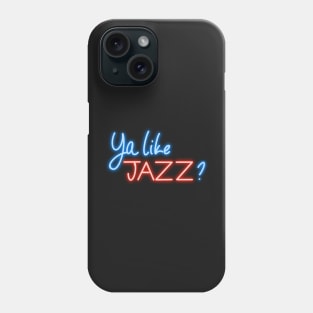 Ya like JAZZ? Phone Case