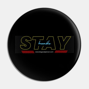 stay humble Pin