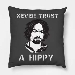 never trust a hippy Pillow