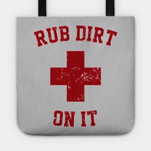 Rub Dirt on it Tote