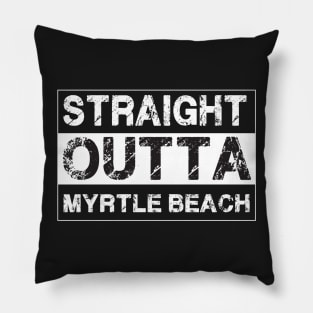 Straight Outta Myrtle Beach – Pillow