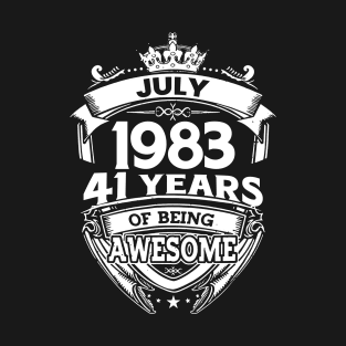 July 1983 41 Years Of Being Awesome 41st Birthday T-Shirt
