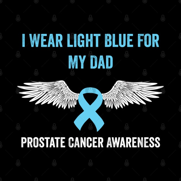 prostate cancer awareness - I wear light blue for my dad - prostate cancer support by Merchpasha1