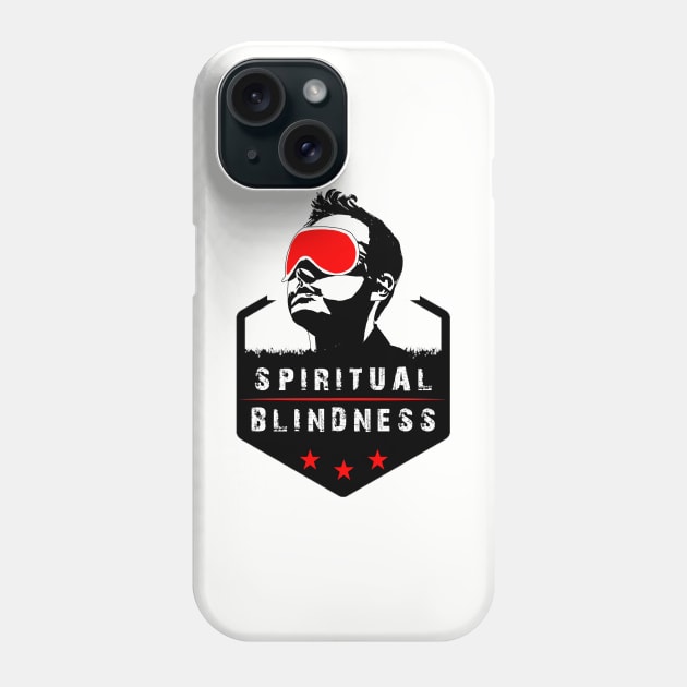 Spiritual Blindness - Stay Woke Gift Phone Case by ThePowerElite