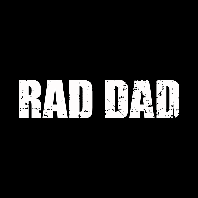 RAD DAD | Father | Pops | Awesome Dad | Funny T-shirt Gift by MerchMadness