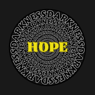 Hope Surrounded By Darkness Typography 3 T-Shirt