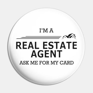 Real Estate Agent - I'm Real Estate Agent ask me for my card Pin