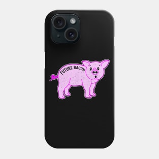 Future Bacon - Bacon Lover Phone Case