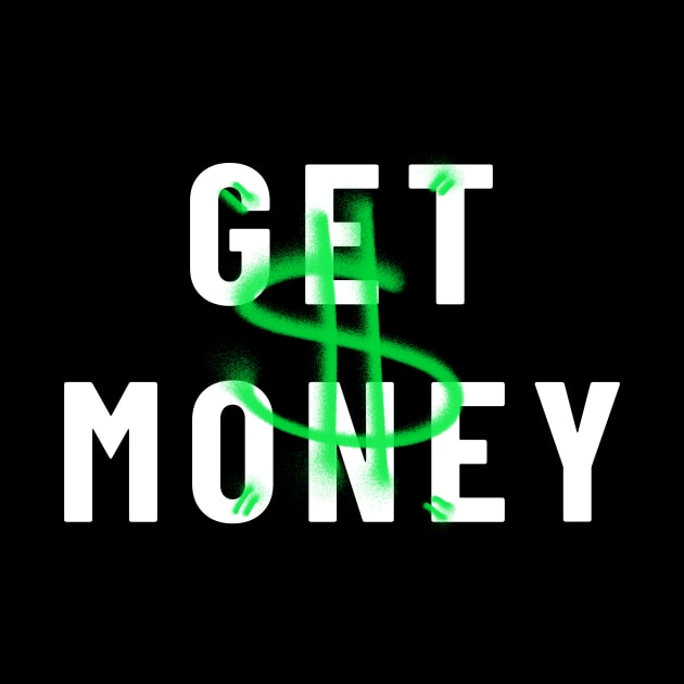 Get Money by Tip Top Tee's