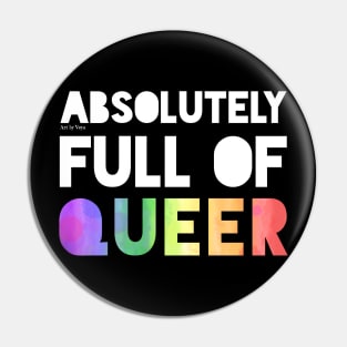 Absolutely Full Of Queer Pin