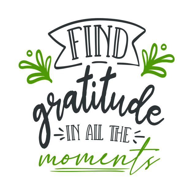 Find Gratitude In All The Moments by Fox1999