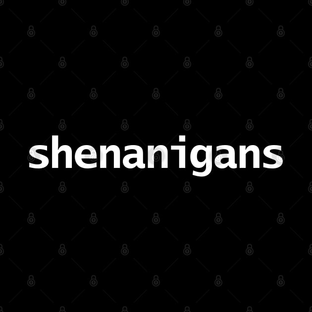 Shenanigans Funny Typography by ellenhenryart