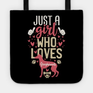 Just a Girl Who Loves Greyhounds Tote