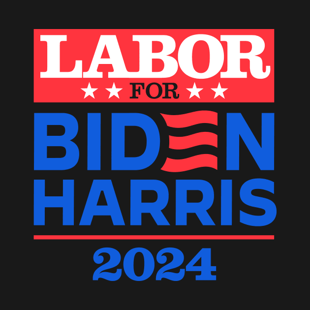 Labor For Biden 2024 by MotiviTees