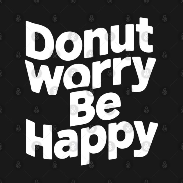 Donut worry, be happy by CreationArt8