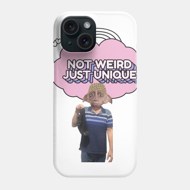 Not Weird Just Unique Phone Case by Stevie26
