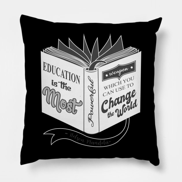 'Education Is The Most Powerful Weapon' Education Shirt Pillow by ourwackyhome