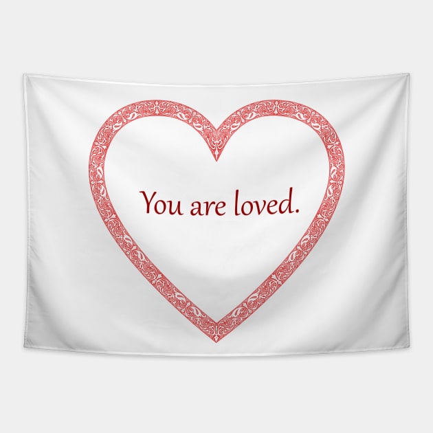 You are loved heart design to give to those you care about Tapestry by vwagenet