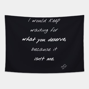 What You Deserve Tapestry
