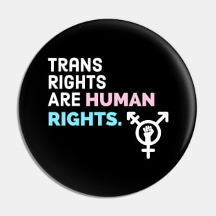 Trans Rights are Human Rights Pin