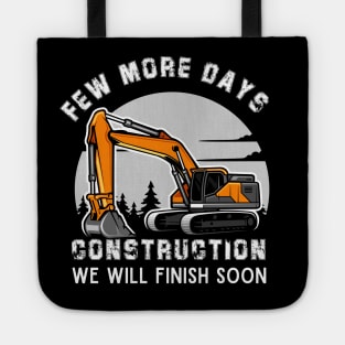 Few More Days Construction For Men Dad Construction Worker Tote