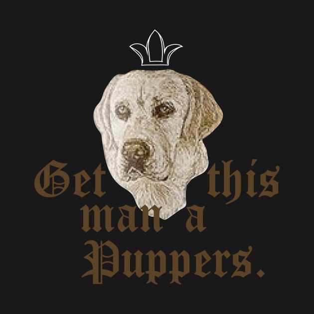 Get this man a puppers by ACGraphics