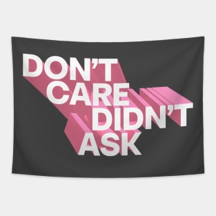 Don't Care Didn't Ask Tapestry