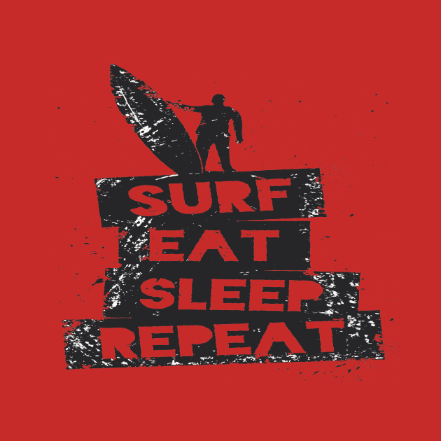 SURF EAT SLEEP REPEAT by lycanotshirt