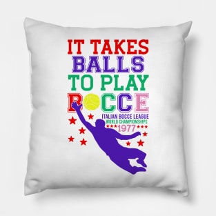 It Takes Balls To Play Bocce Italian Bocce League World Championships 1977 Pillow