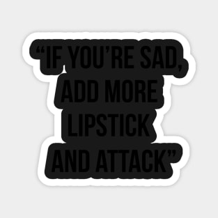 Lipstick And Attack Magnet