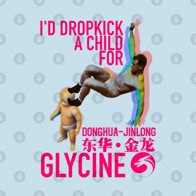 DROPKICK for Donghua-jinlong Glycine in pink by okan