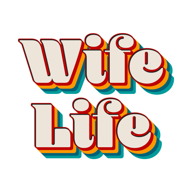 Wife Life by n23tees