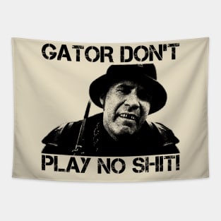 Gator Don't Play No Shit! - Vintage Tapestry