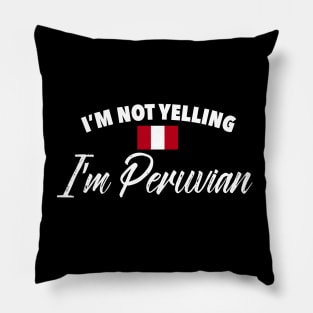 I'm not yelling. I'm Peruvian Pillow