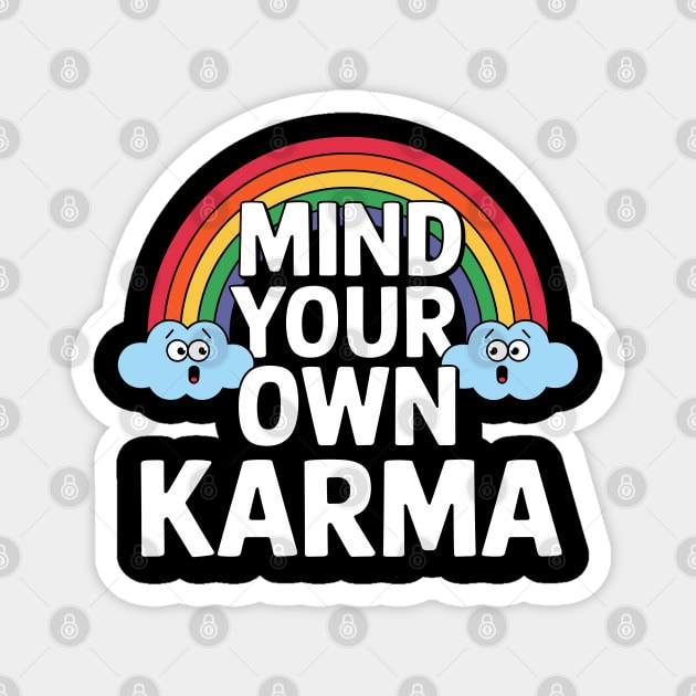 Mind Your Own Karma Sassy Attitude Sarcasm Magnet by Anticorporati