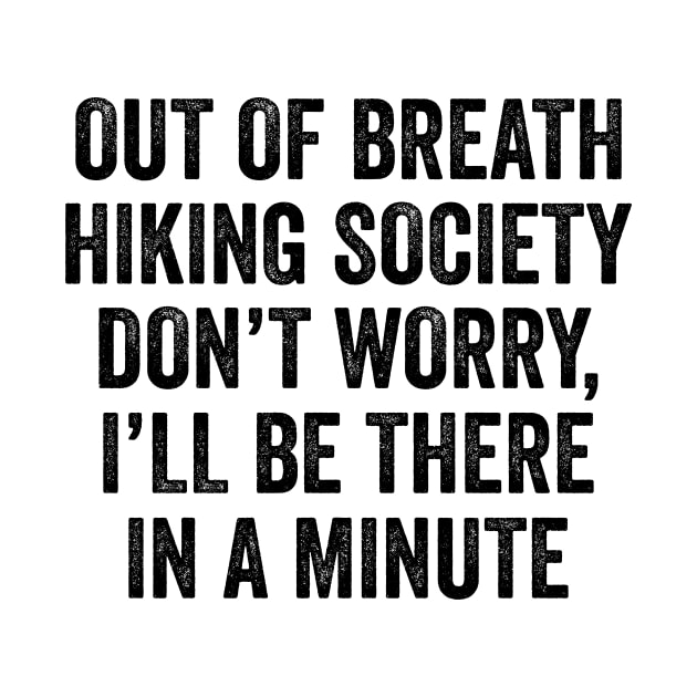 Hiker Out Of Breath Hiking Society by antrazdixonlda