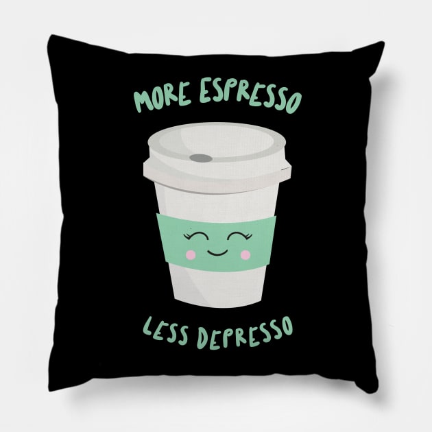 More Espresso Less Depresso Pillow by My Tribe Apparel