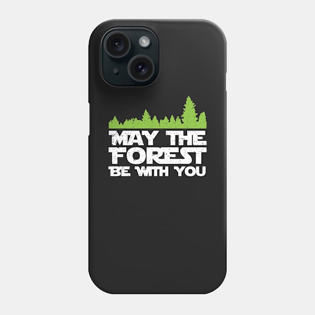 Funny Earth Day Apparel - May the Forest Be With You! Phone Case by teemaniac