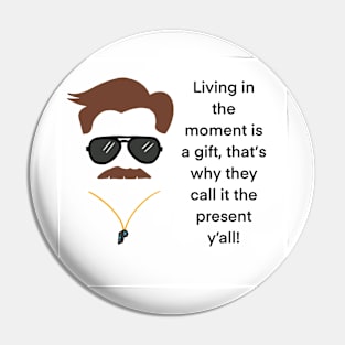 Living in the moment Pin