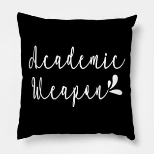 Back to school, Academic weapon inspirational quote, Academic Weapon, academic weapon meaning Pillow