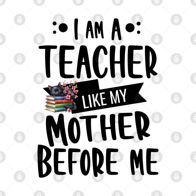 I'm a teacher, like my mother before me with black Kitty and books by Té de Chocolate