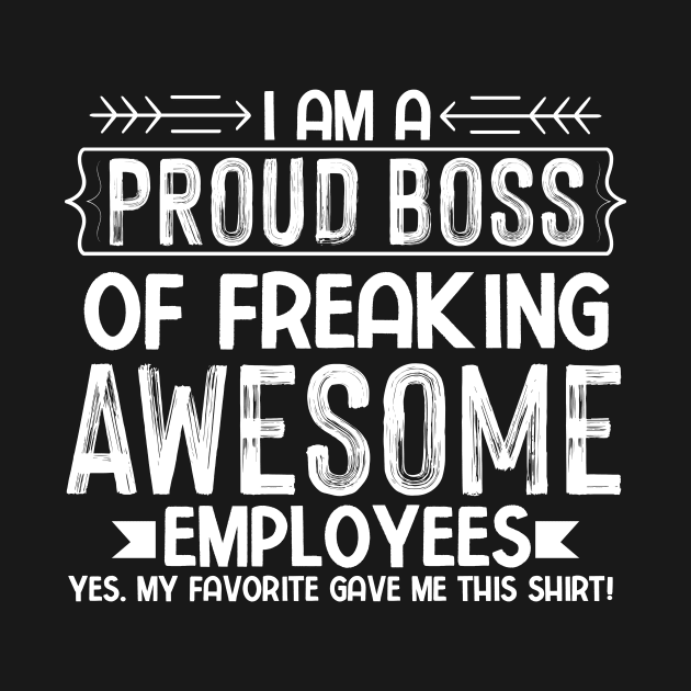 Proud Boss Employee Appreciation Office Men Funny Boss,Best Boss Ever by KRMOSH