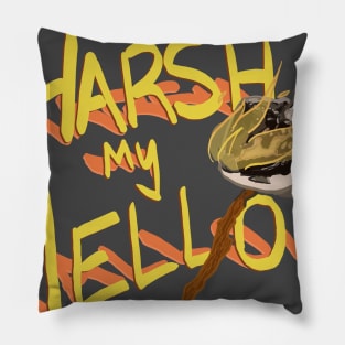 Harsh Mellow? Pillow