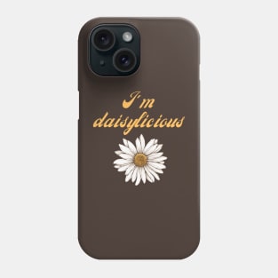 I'm Daisylicious, Hand Drawn Daisy Flower Phone Case