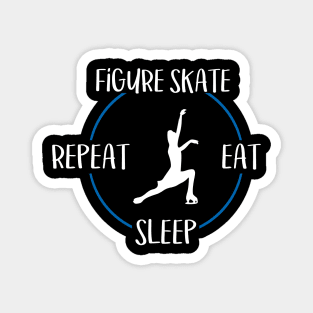 Figure Skate Eat Sleep Repeat  Gift For Figure Skaters & Ice Dancers Magnet