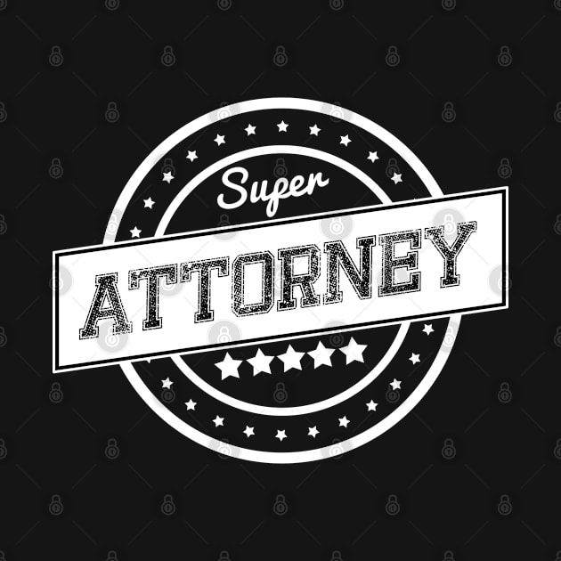 Super attorney by wamtees