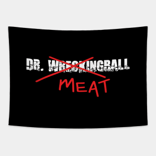 Dr. Meat...I Mean WreckingBall Tapestry