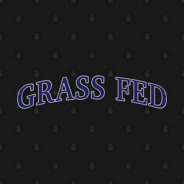 Grass Fed Federation by jayMariah